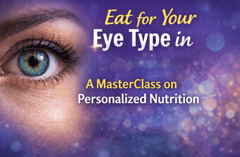 Eat for Your Eye Type in Chesapeake: A MasterClass on Personalized Nutrition